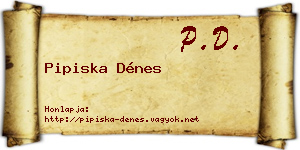 Pipiska Dénes névjegykártya